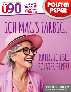 Ich mag's farbig. Krieg ich bei Polster Peper!